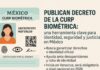 Publican decreto de la CURP Biométrica: una herramienta clave para identidad, seguridad y justicia en México