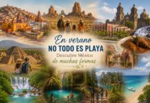 En verano no todo es playa: redescubrir México desde otro lugar Collage turístico de México con ciudades coloniales, desierto, zonas arqueológicas, cascadas, cenotes, gastronomía y paisajes naturales.