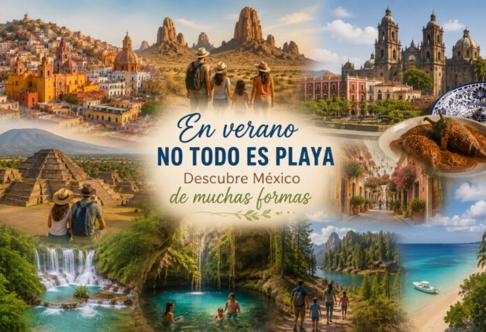En verano no todo es playa Collage turístico de México con ciudades coloniales, desierto, zonas arqueológicas, cascadas, cenotes, gastronomía y paisajes naturales.
